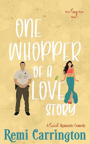 One Whopper of a Love Story by Remi Carrington