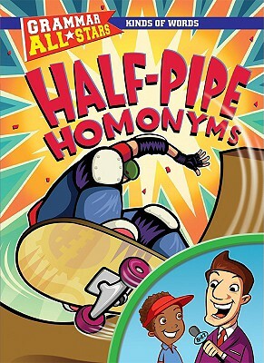 Half-Pipe Homonyms by Anna Prokos