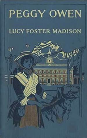 Peggy Owen: A Story for Girls by H.J. Peck, Lucy Foster Madison