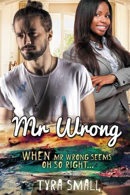 Mr Wrong: A BWWM Love Story by Tyra Small