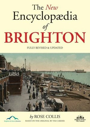 New Encyclopaedia Of Brighton by Tim Carder, Rose Collis