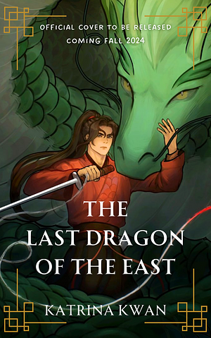 The Last Dragon of the East by Katrina Kwan