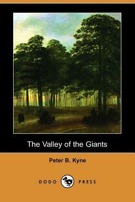 The Valley of the Giants (Dodo Press) by Peter B. Kyne