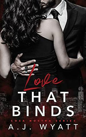 Love that Binds by A.J. Wyatt