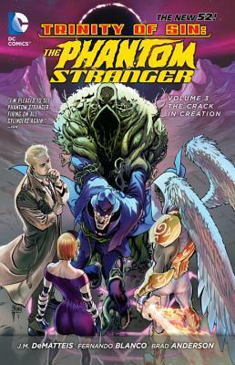 Trinity of Sin: The Phantom Stranger, Vol. 3: The Crack in Creation by Fernando Blanco, J.M. DeMatteis, Brad Anderson