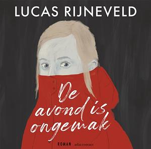 De avond is ongemak by Lucas Rijneveld