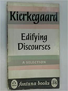 Edifying Discourses: A Selection by Søren Kierkegaard