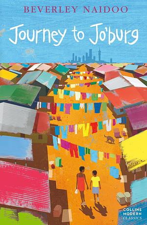 Journey to Jo'burg: A South African Story by Beverley Naidoo