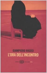 L'ora dell'incontro by Giampiero Rigosi