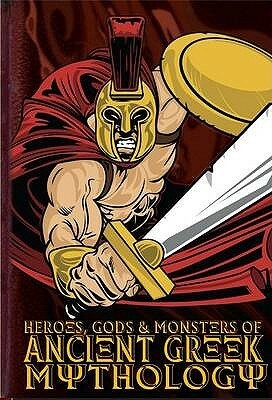 Heroes, Gods And Monsters In Ancient Greek Mythology (Cherished Library) by Michael Ford