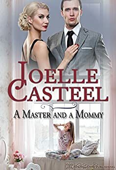 A Master and a Mommy by Joelle Casteel