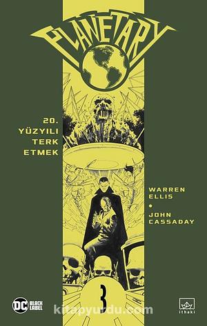 Planetary Cilt 3: 20. Yüzyılı Terk Etmek by Warren Ellis