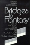 Bridges to Fantasy: Essays from the Eaton Conference on Science Fiction and Fantasy Literature by Eric S. Rabkin, George Edgar Slusser
