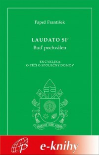 Laudato Si': O péči o společný domov by Pope Francis