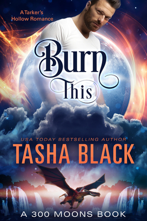 Burn This! by Tasha Black