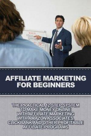 Affiliate Marketing For Beginners by Jason Goldberg