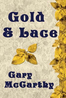 Gold & Lace by Gary McCarthy