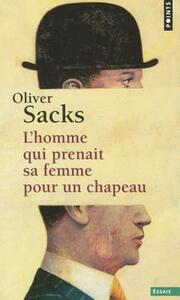 L'homme qui prenait sa femme pour un chapeau by Oliver Sacks