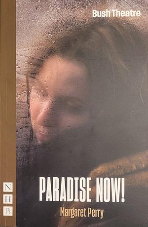Paradise Now! by Margaret Perry
