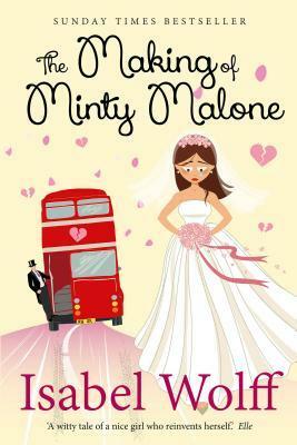 The Making of Minty Malone by Isabel Wolff
