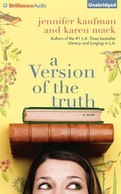 A Version of the Truth by Jennifer Kaufman, Karen Mack