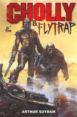 The Complete Cholly & Flytrap by Arthur Suydam