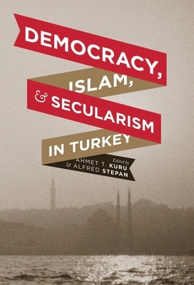 Democracy, Islam, and Secularism in Turkey by 