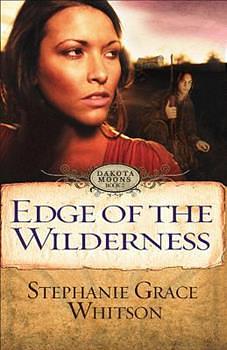 Edge of the Wilderness by Stephanie Grace Whitson