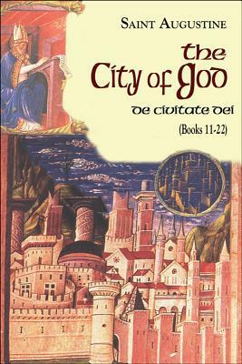 City of God (Books 11-22): De Civitate Dei by Saint Augustine of Hippo