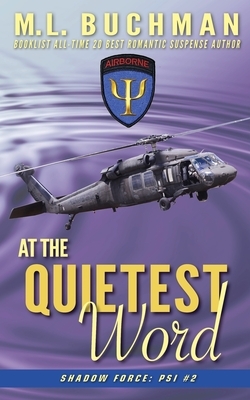 At the Quietest Word by M.L. Buchman