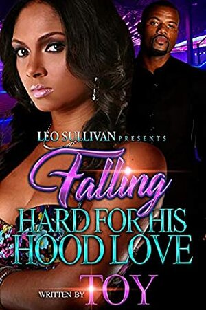 Falling Hard for His Hood Love by Toy