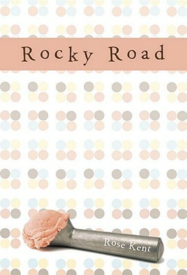 Rocky Road by Rose Kent