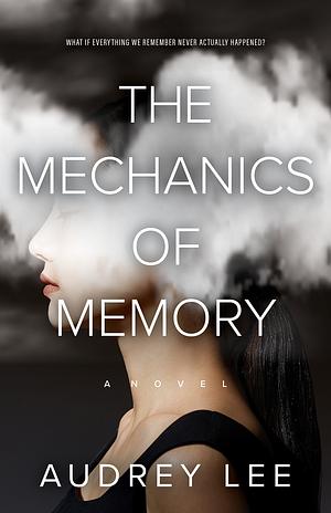 The Mechanics of Memory by Audrey Lee