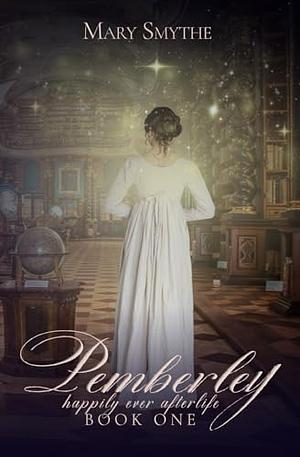 Pemberley (Happily Ever Afterlife) by Mary Smythe