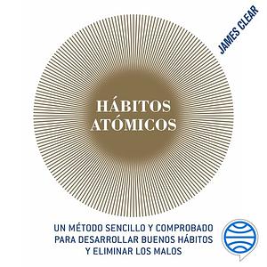 Hábitos Atómicos by James Clear