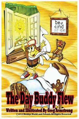 The Day Buddy Flew by Gregory D. Armstrong