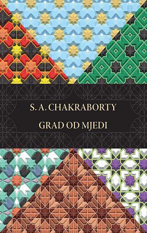 Grad od Mjedi by S.A. Chakraborty