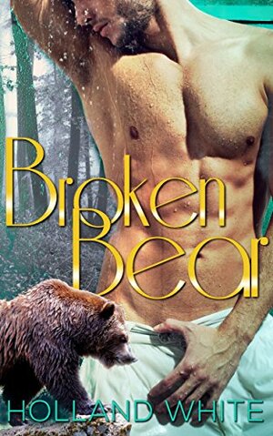 Broken Bear by Holland White