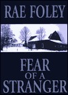 Fear Of A Stranger by Rae Foley