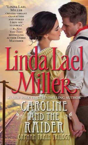 Caroline And The Raider by Linda Lael Miller