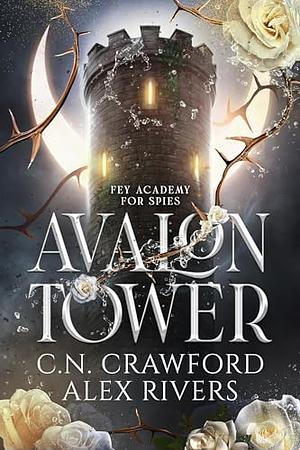 Avalon Tower by Alex Rivers, C.N. Crawford