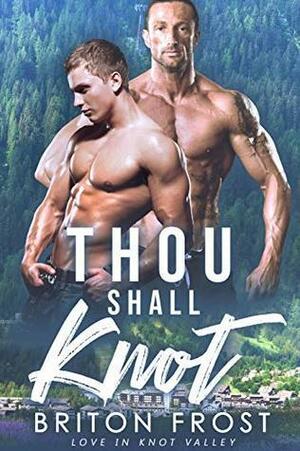 Thou Shall Knot by Briton Frost