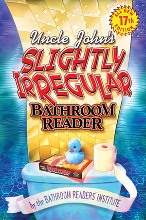 Uncle John's Slightly Irregular Bathroom Reader by Bathroom Readers' Institute