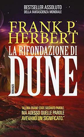 La rifondazione di Dune: Ciclo di Dune vol. 6 by Frank Herbert