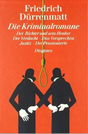 Die Kriminalromane by Friedrich Dürrenmatt