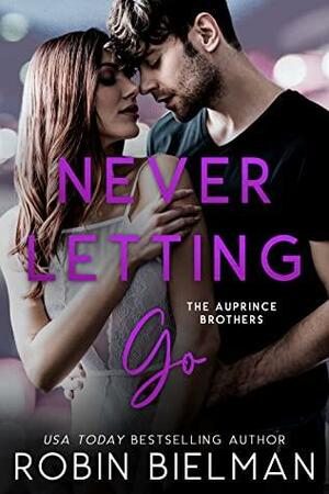 Never Letting Go by Robin Bielman