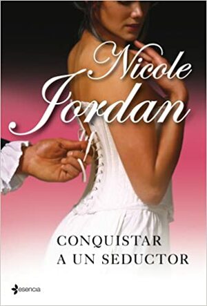 Conquistar A Un Seductor by Nicole Jordan