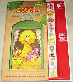 Baby-sitting with Big Bird by Liza Alexander, Tom Leigh