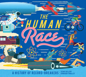 The Human Race: A History of Record-Breakers by Sean Callery, Donough O'Malley