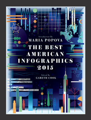 The Best American Infographics 2015 by Gareth Cook, Nate Silver, Maria Popova